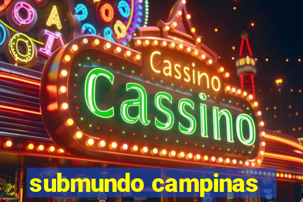 submundo campinas